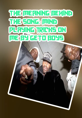 Geto boys mind playing tricks on me